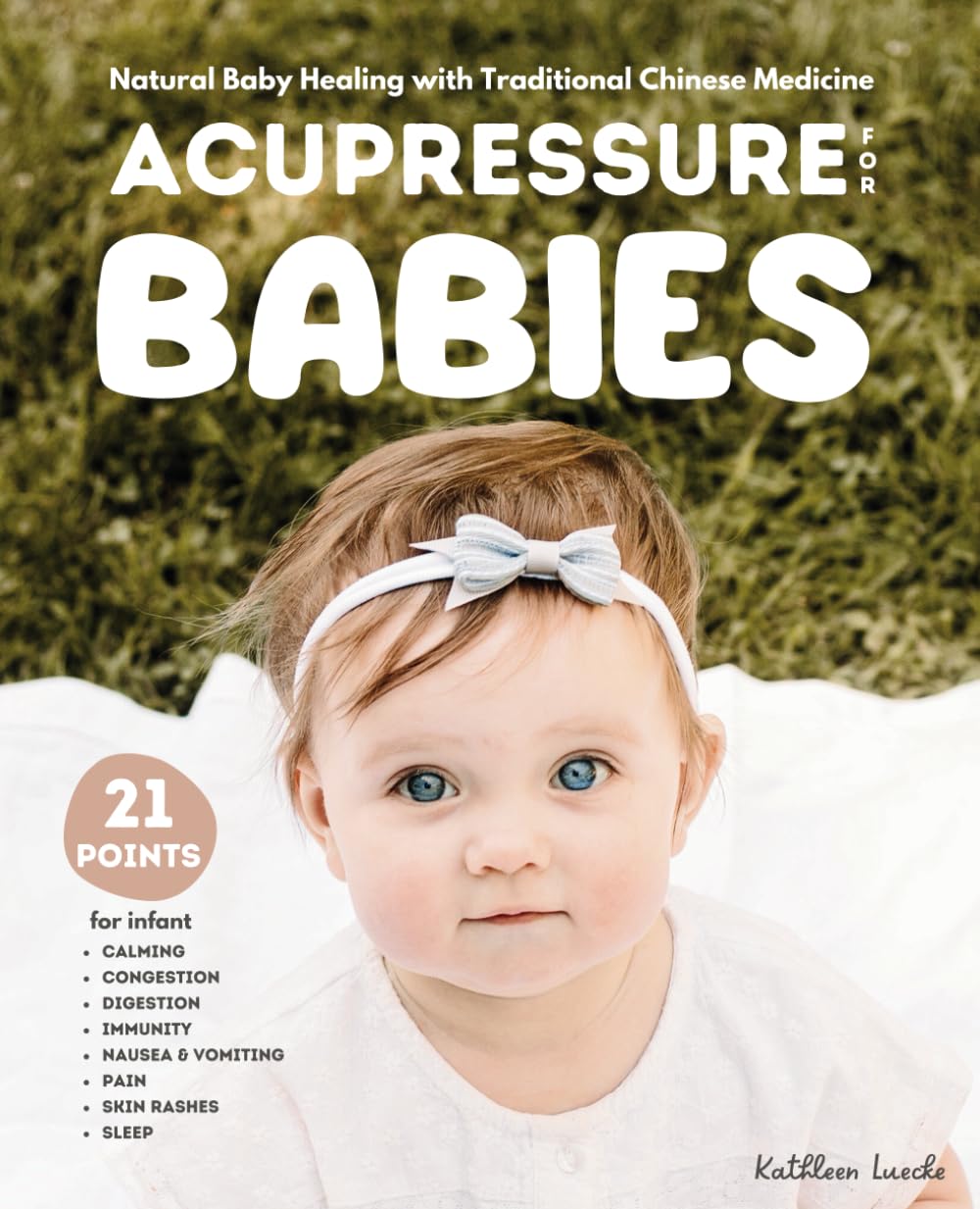Acupressure for Babies: Baby Natural Healing with Traditional Chinese Medicine