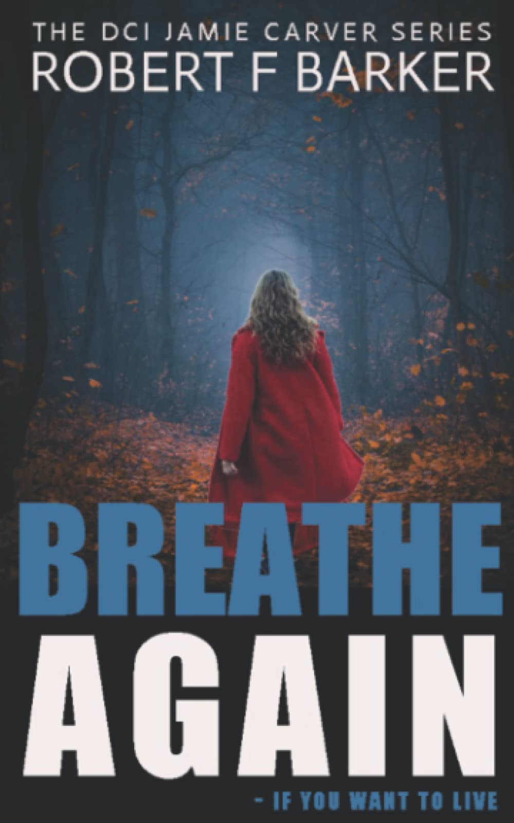 Breathe Again; A Riveting Serial Killer Thriller (DCI Jamie Carver)