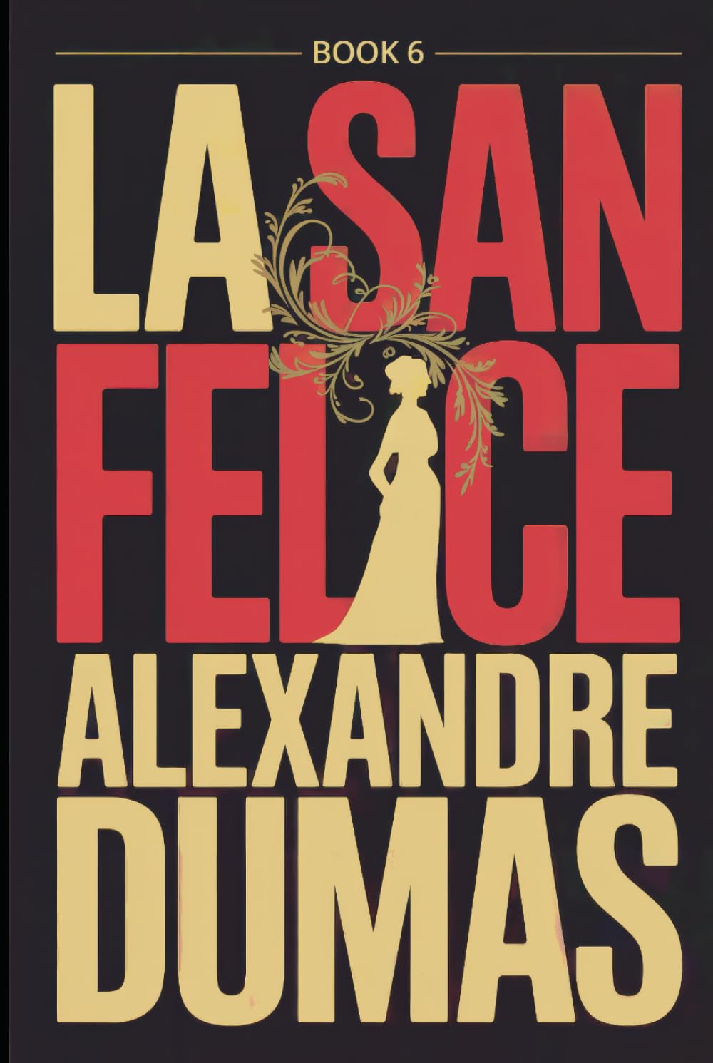 La San Felice - Book 6: A New Translation