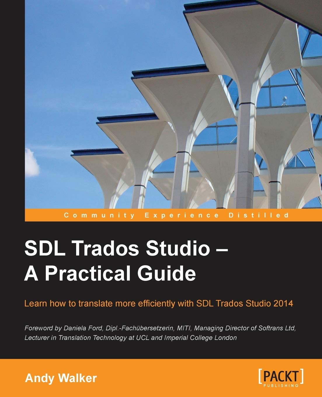 Buy Sdl Trados Studio: A Practical Guide: SDL Trados Studio can make a powerful difference to your translating efficiency. This guide makes it easier to ... step-by-step approach to learning. — BookShops.in