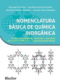 Nomenclatura Básica de Química Inorgânica: Adaptação Simplificada, Atualizada e Comentada das Regras da IUPAC Para a Língua Portuguesa (Brasil)