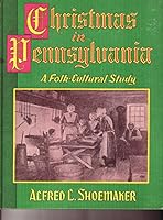 Christmas in Pennsylvania: A Folk-cultural Study B00Q7HZP4G Book Cover