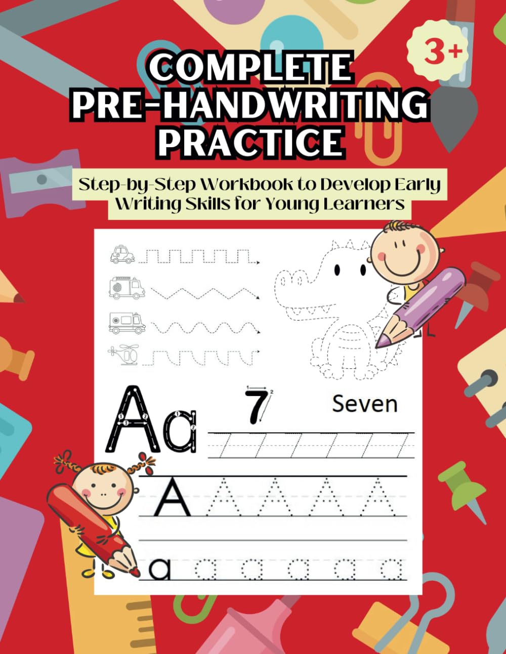 Complete Pre-Handwriting Practice: Step-by-Step Workbook to Develop Early Writing Skills for Young Learners