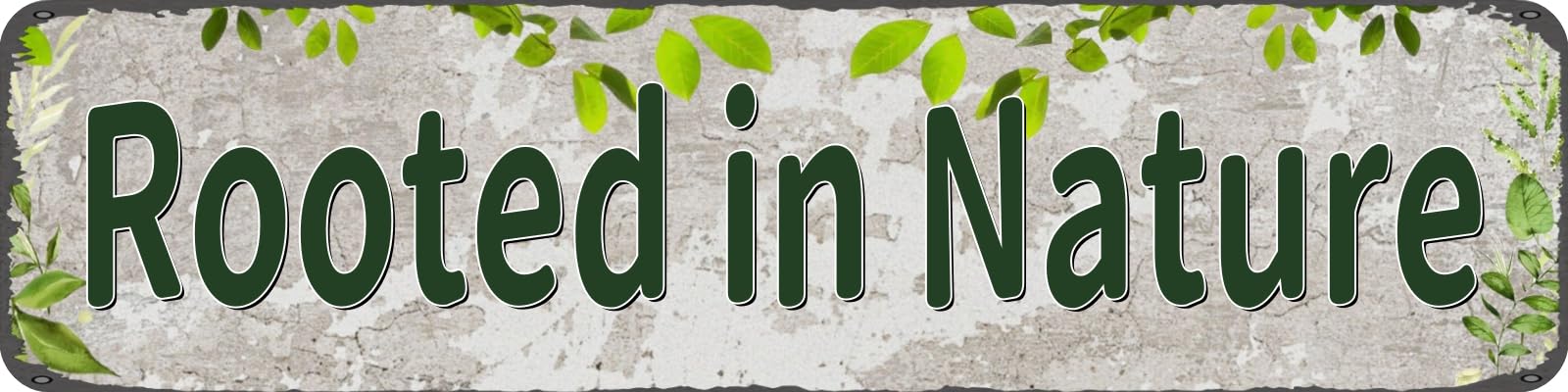 Vintage Metal Sign Rooted in Nature Aluminum Sign Tin Sign Retro Wall Decor for Home, Office, Bar, Kitchen, Garage 16x4 inch
