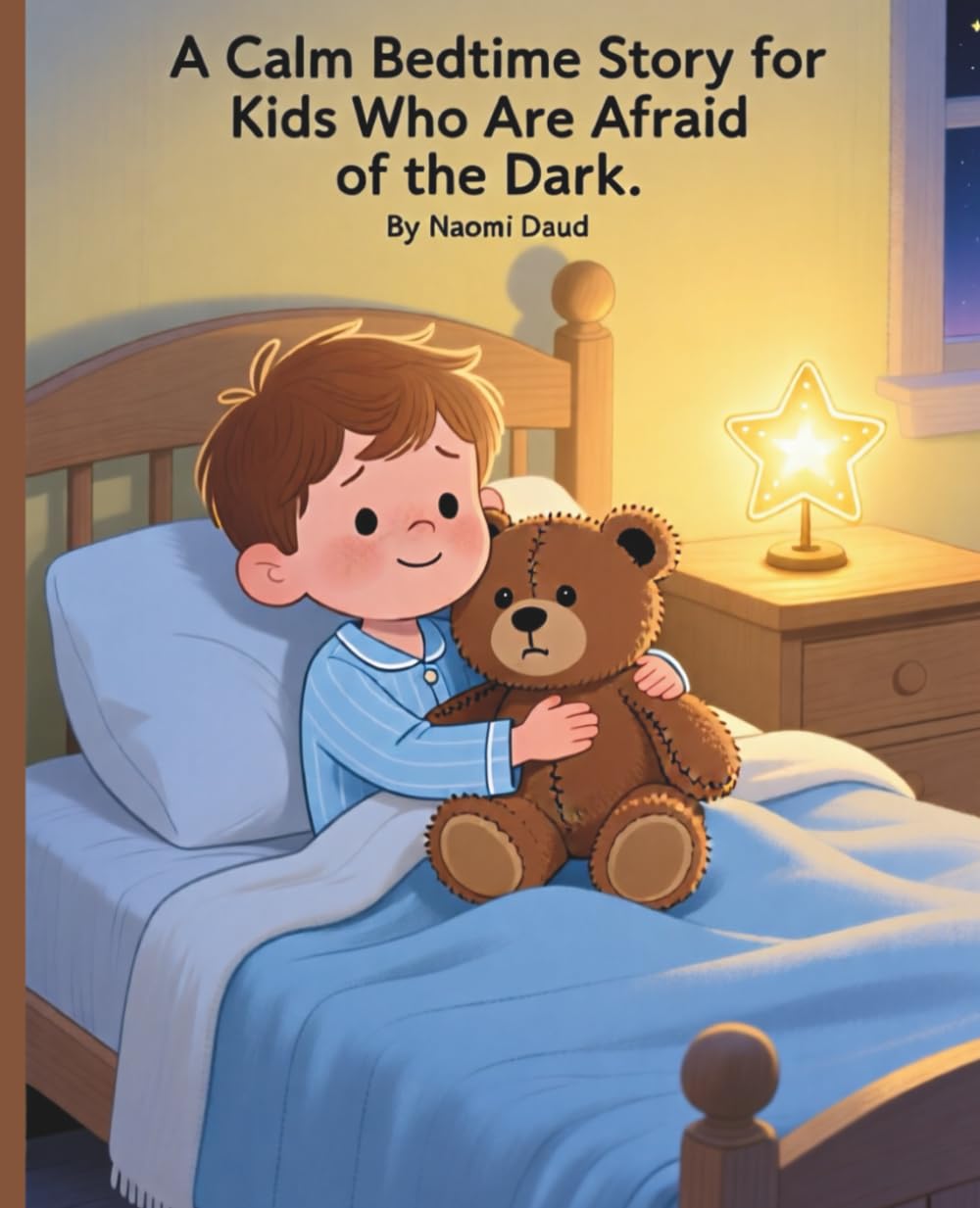 Afraid of the Dark: A Bedtime Story for Kids: A Gentle Story to Help Children Feel Safe at Night.