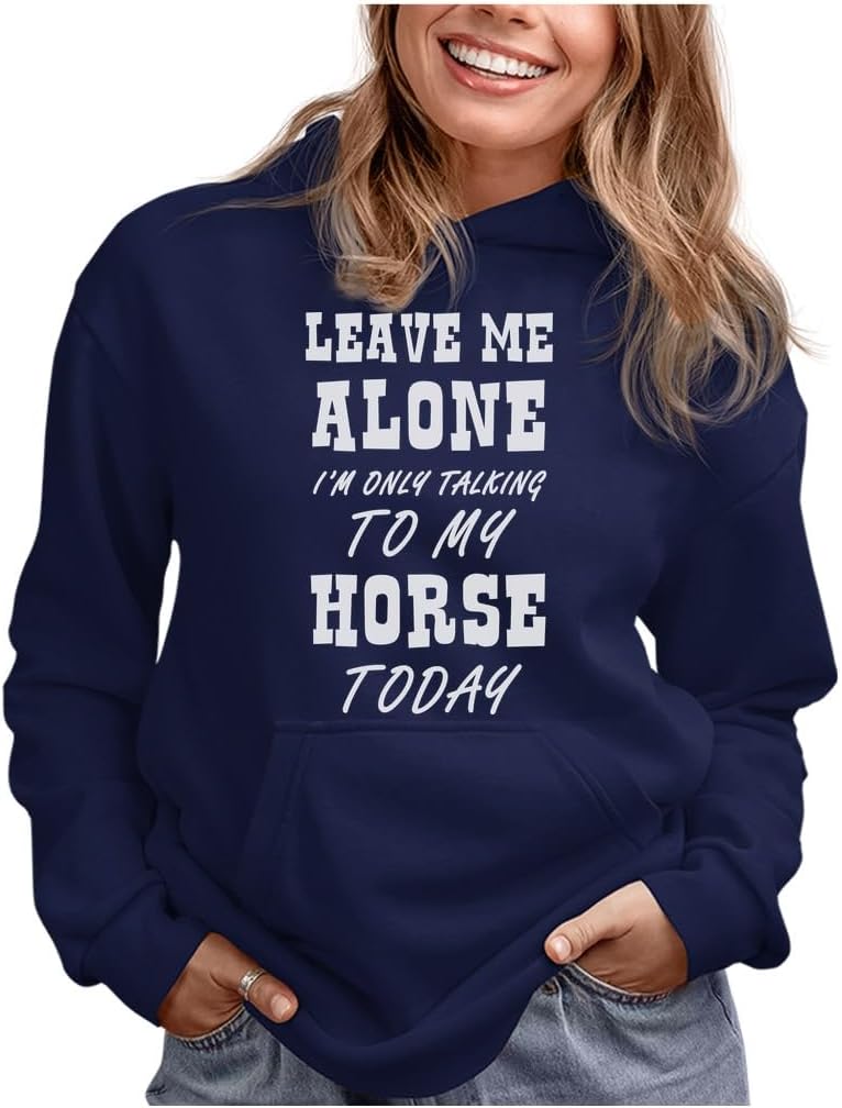 Tstars Leave Me Alone I'm Only Talking to My Horse Hoodie Teen Girls & Women Gift for Riders and Equestrian Fans