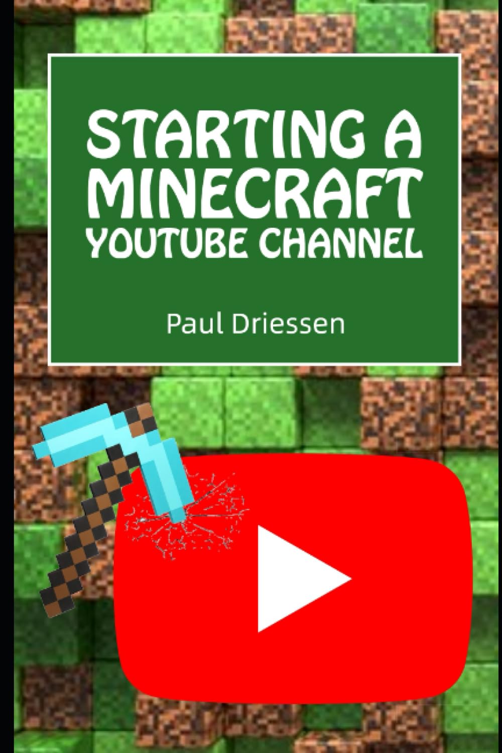 Start a Minecraft YouTube channel from scratch!: If you ever wanted to start a YouTube channel creating Minecraft content, NOW is your time!