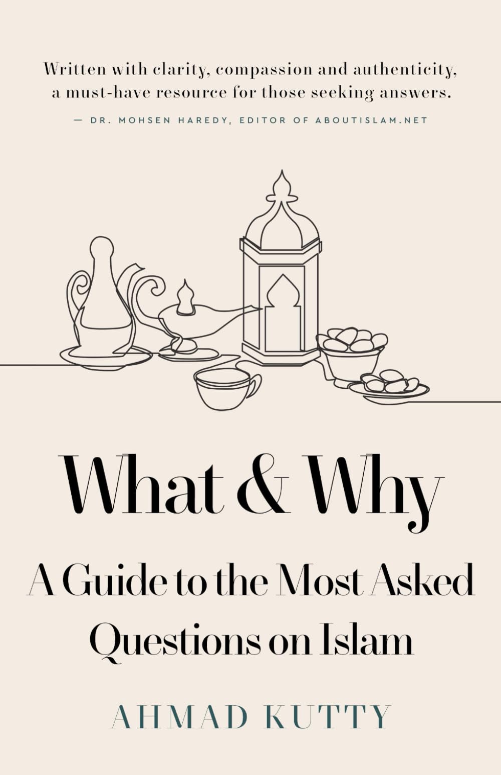 What & Why: A Guide to the Most Asked Questions on Islam