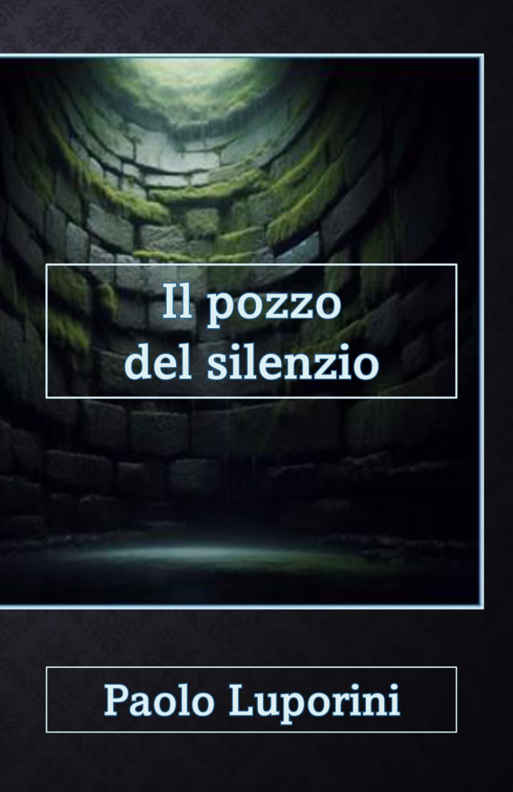IL POZZO DEL SILENZIO