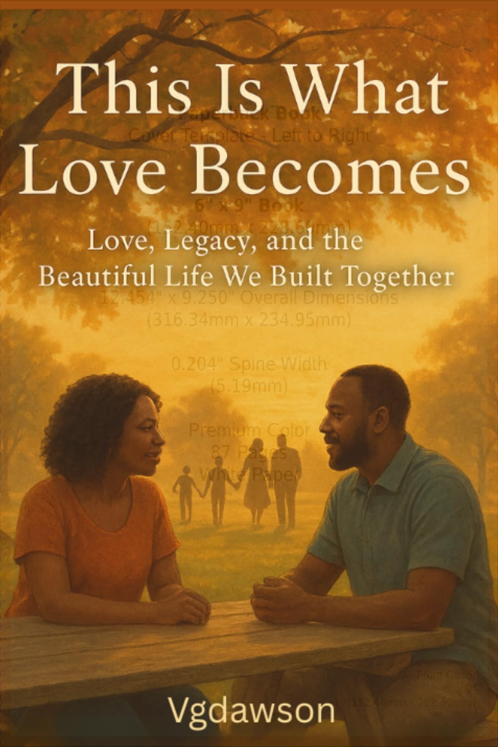 This Is What Love Becomes: Love, Legacy, and the Beautiful Life We Built Together