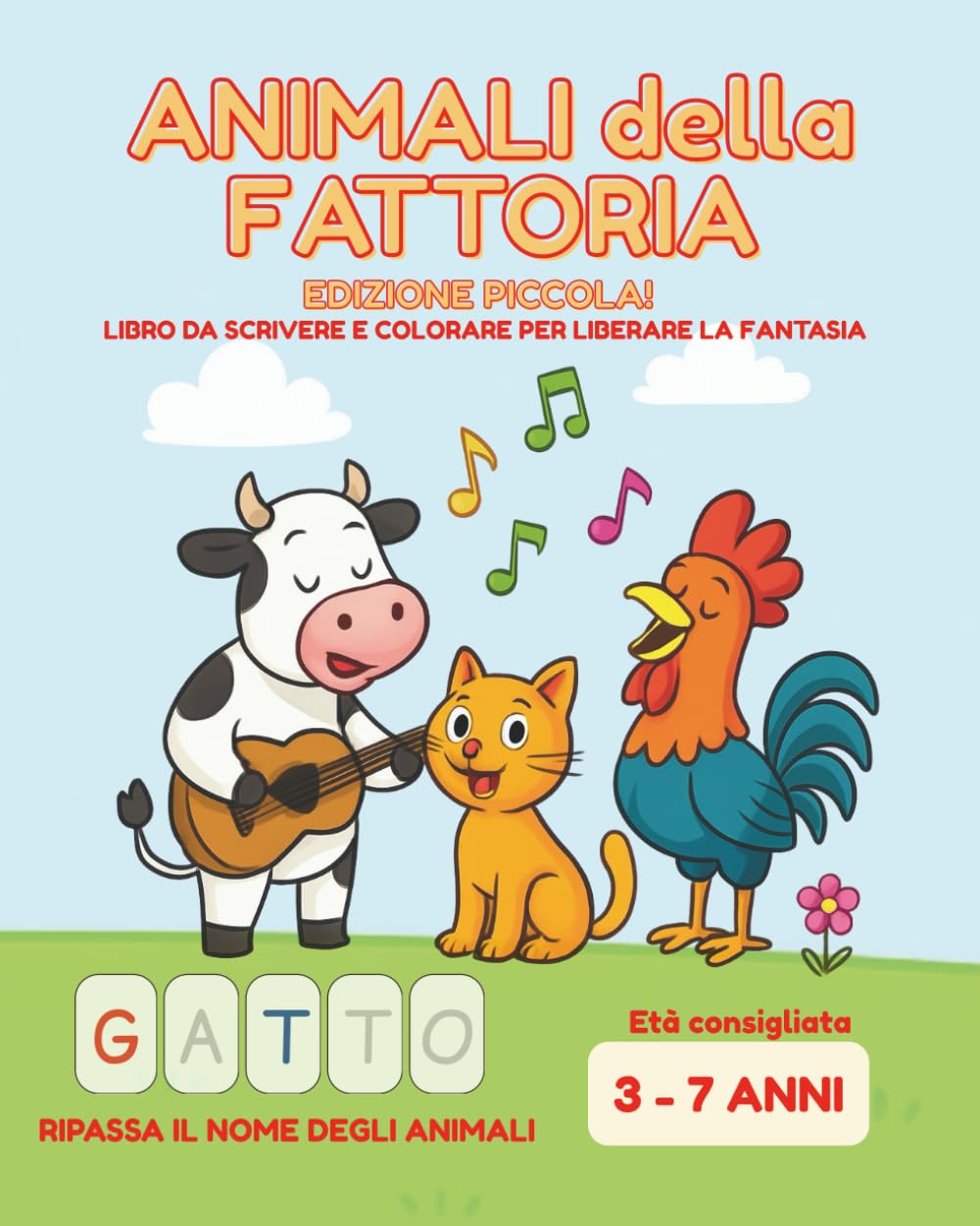 Animali della Fattoria - Edizione Piccola!: Libro da scrivere e colorare per liberare la fantasia!