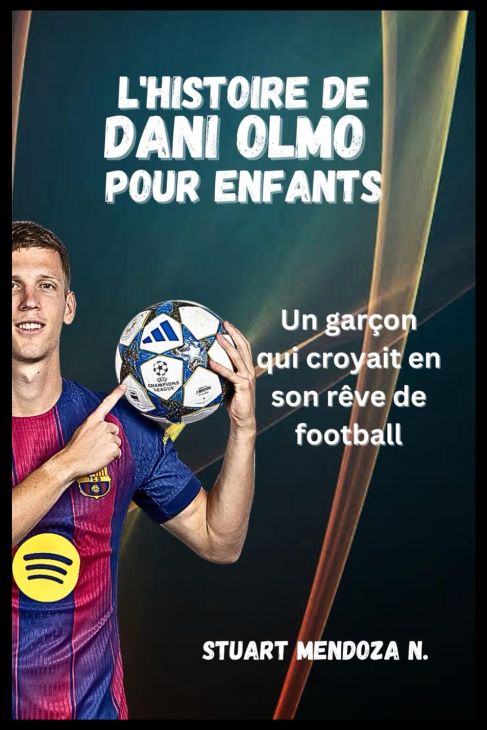 L'HISTOIRE DE Dani Olmo pour enfants: Un garçon qui croyait en son rêve de football