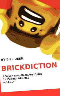 Brickdiction: A Seven Step Recovery Guide for People Addicted to LEGO®