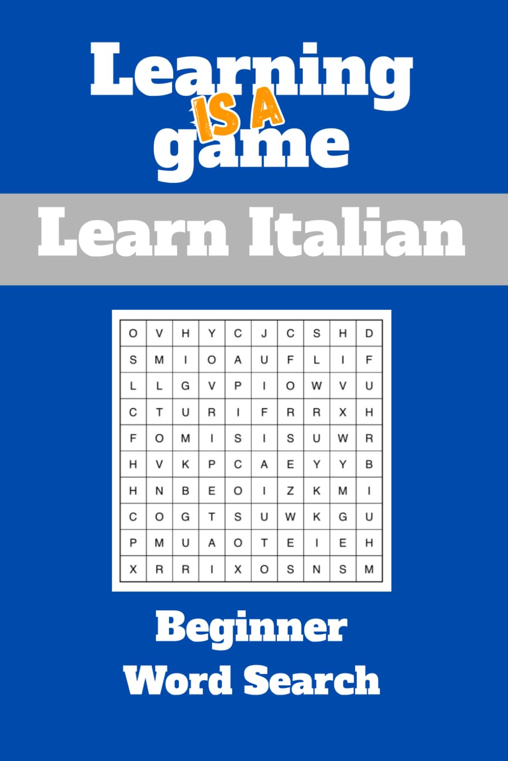 Learning is a game: beginner Italian Word Search: Learn Italian