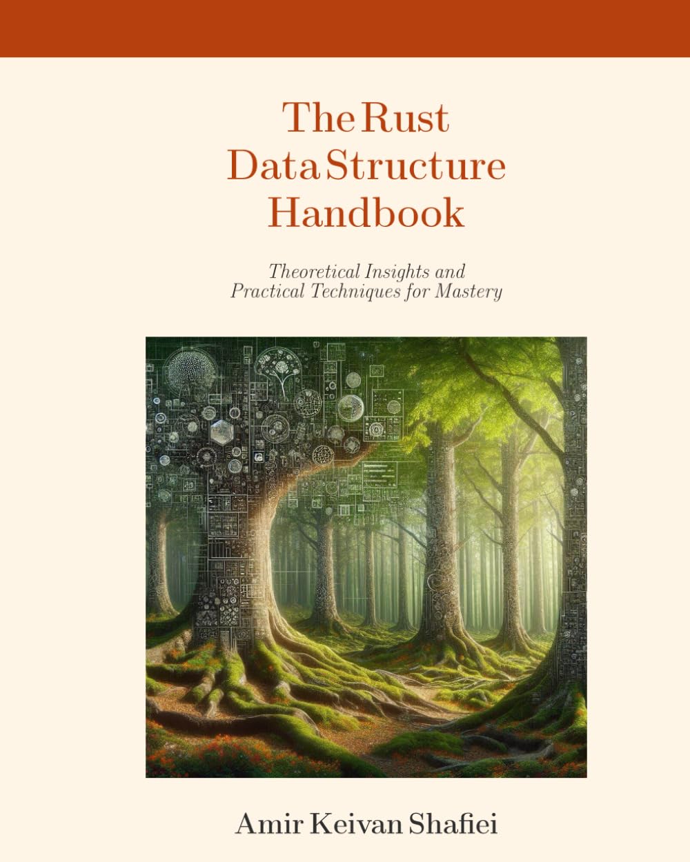The Rust Data Structure Handbook: Theoretical Insights and Practical Techniques for Mastery