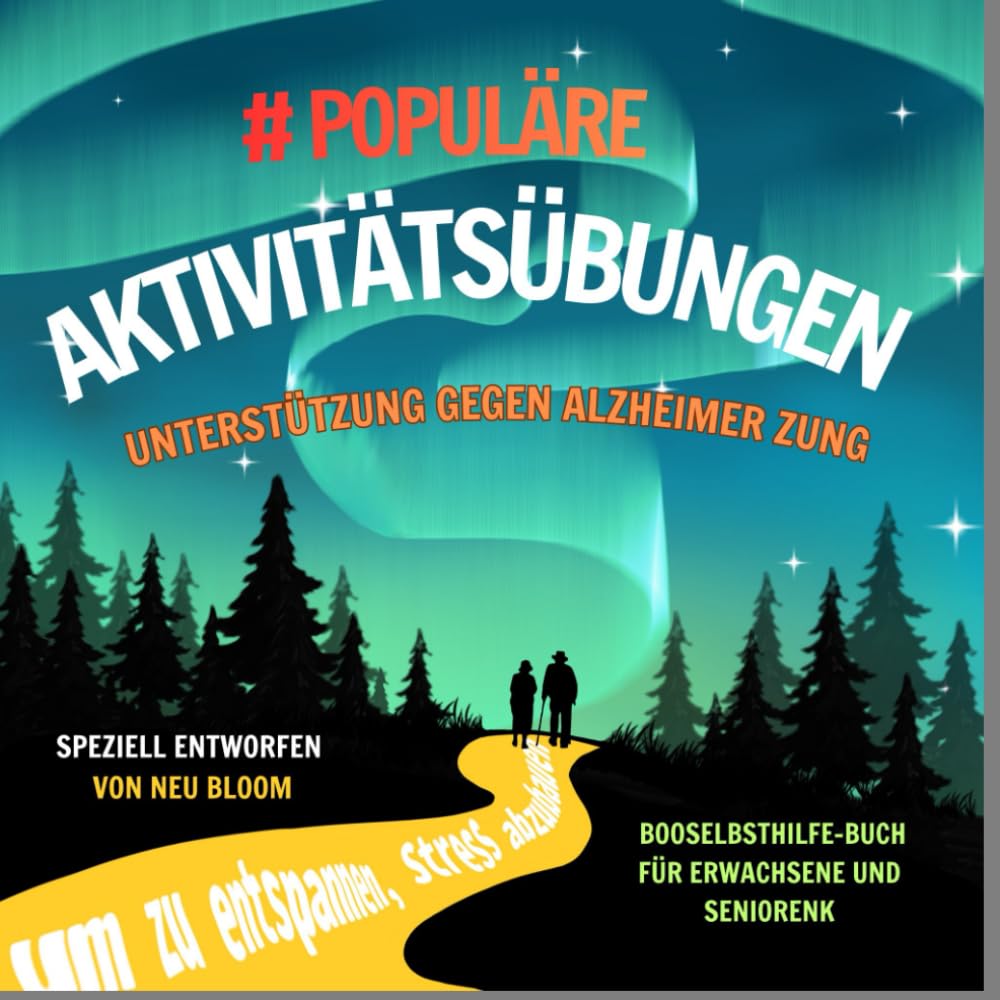 Dem Alzheimer entgegenwirken: Das neue, kreative Übungsbuch zur Selbstförderung der kognitiven Fähigkeiten & zum Schutz der Gehirngesundheit. 2. Auflage.