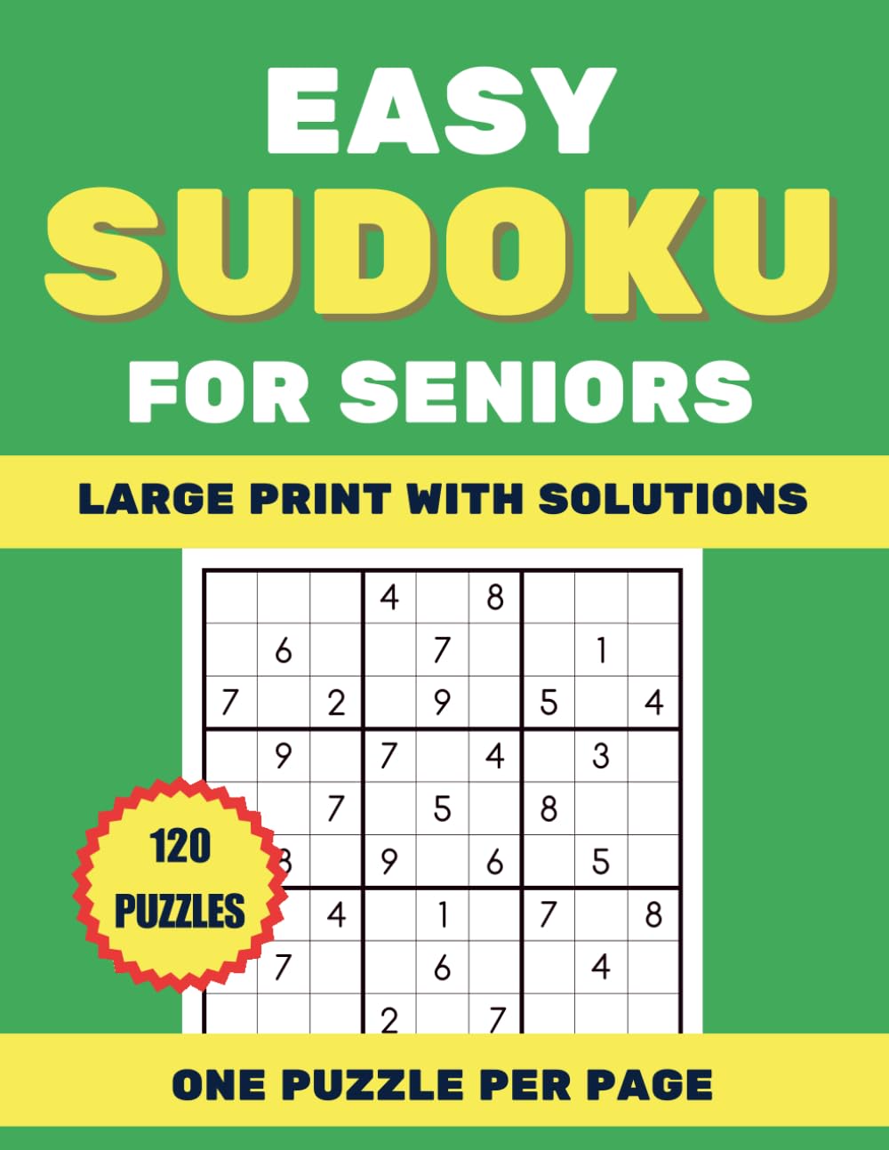 Easy Sudoku for Seniors: large print puzzles for seniors | 120 Easy Puzzles | One Puzzle Per Page | 7.5" Giant Grids | Bold Numbers | Full Solutions | Includes 108 Bonus Puzzles (PDF Download)