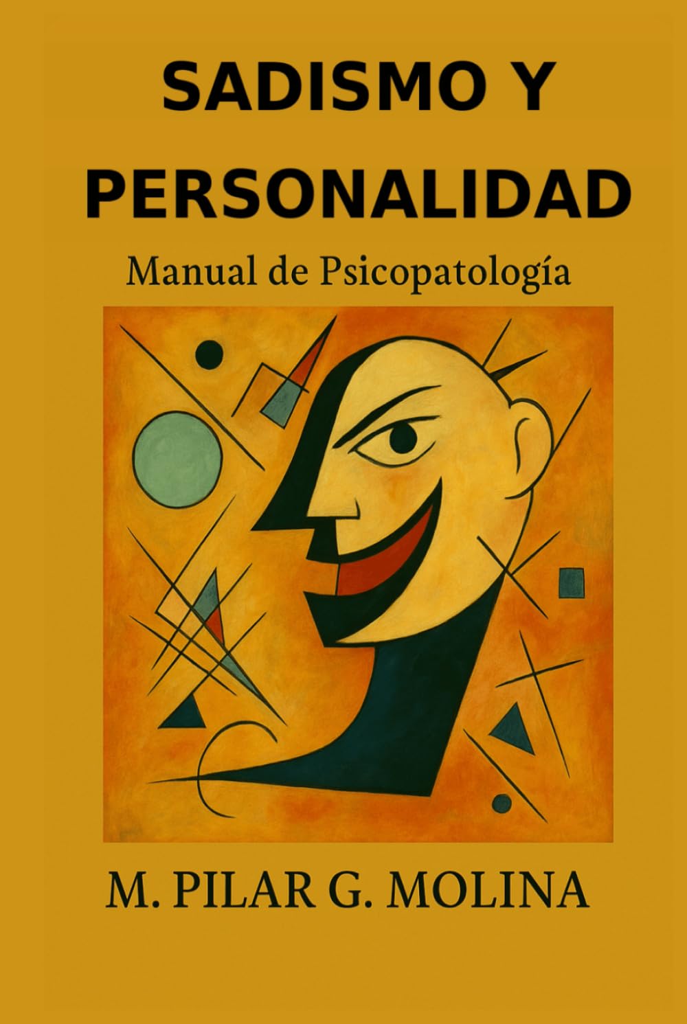 Sadismo y Personalidad. Manual de Psicopatología: Dinámicas Clínicas y Funcionamiento Dominante. (Guía Clínica de los Trastornos de la Personalidad)