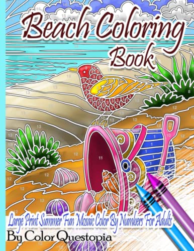 Beach Coloring Book- Large Print Summer Fun Mosaic Color By Numbers For Adults: Ocean Art For Stress Relief and Relaxation (Adult Color By Number)