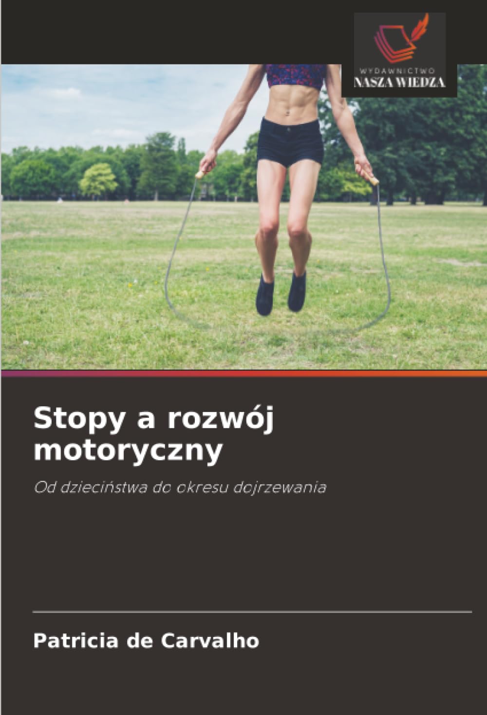 Stopy a rozwój motoryczny: Od dzieciństwa do okresu dojrzewania