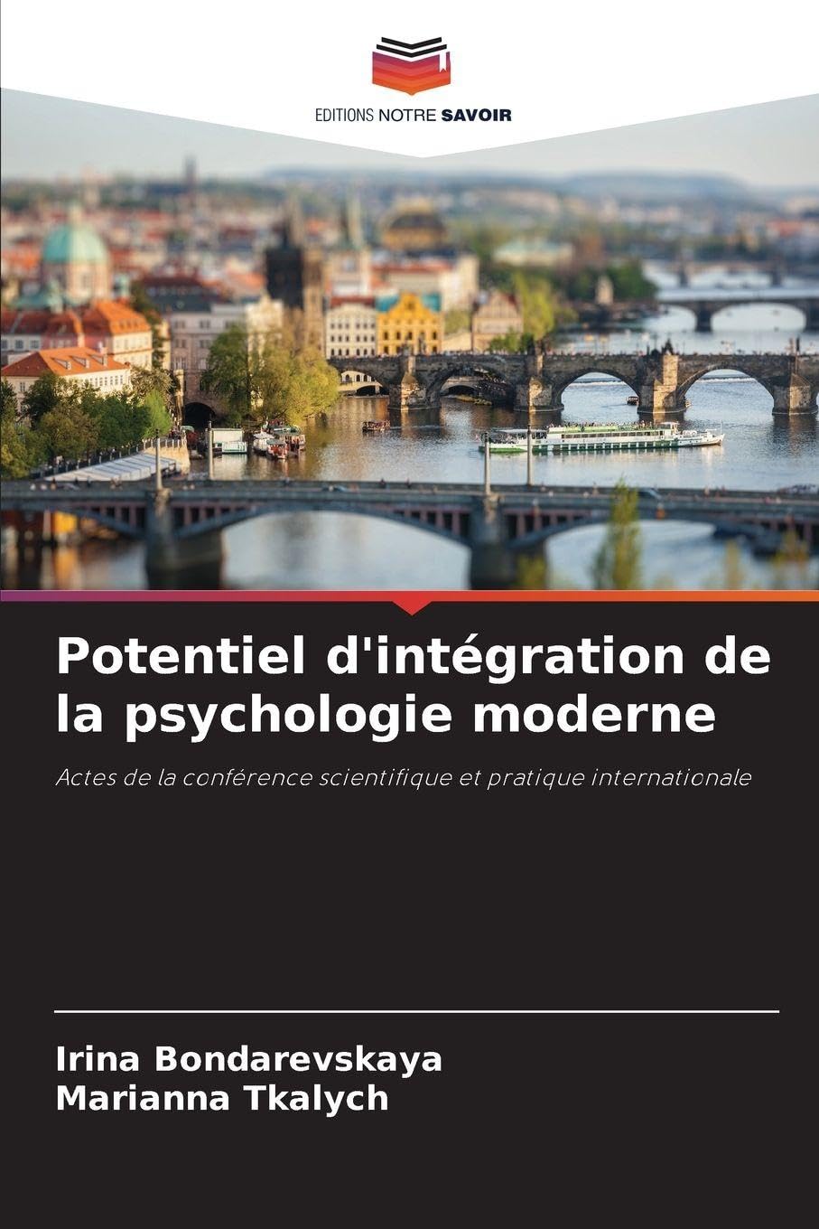 Potentiel d'intégration de la psychologie moderne: Actes de la conférence scientifique et pratique internationale