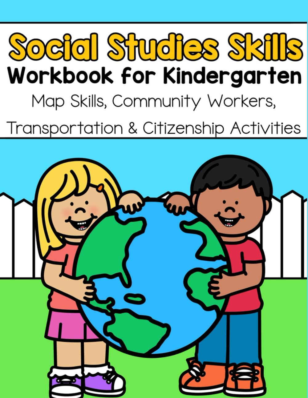 Social Studies Skills Workbook for Kindergarten: Map Skills, Community Workers, Transportation, and Citizenship Activities