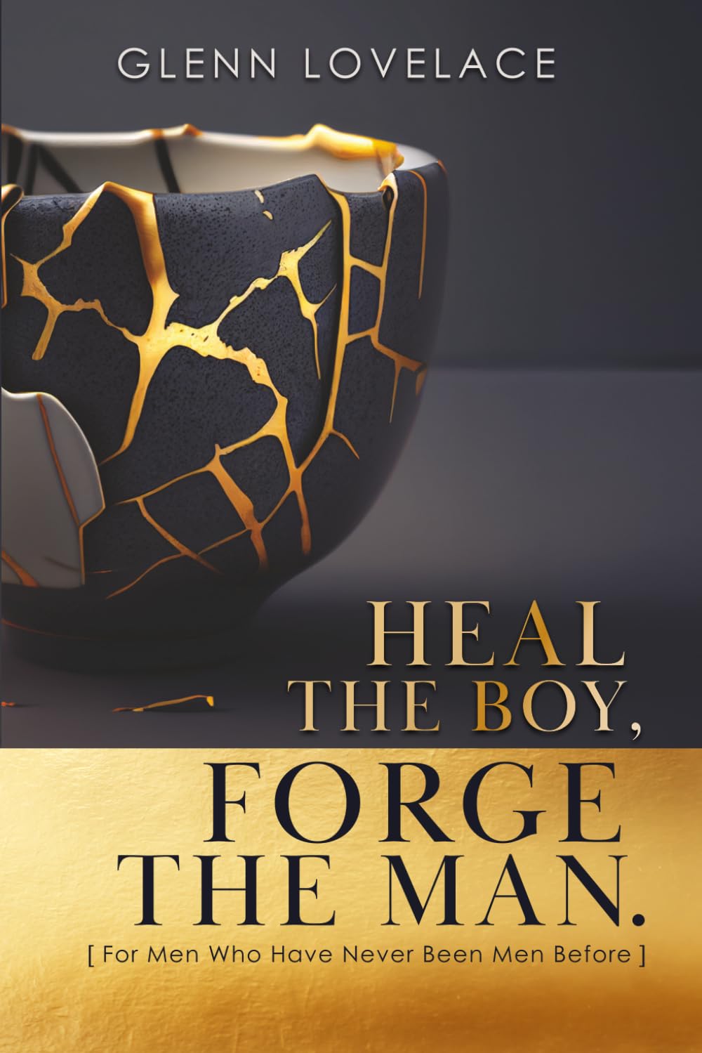 Heal the Boy, Forge the Man: A Hero’s Journey to True Masculinity