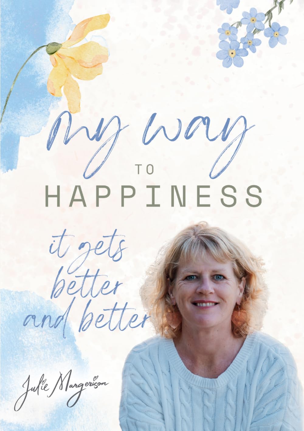 My Way to Happiness: It Gets Better and Better