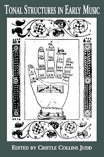Tonal Structures in Early Music (Criticism and Analysis of Early Music)