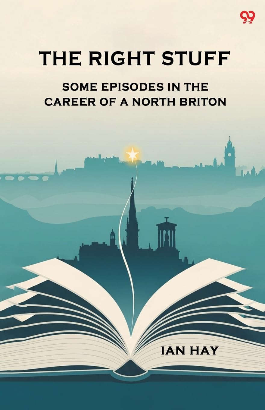The Right StuffSome Episodes In The Career Of A North Briton (Edition1)