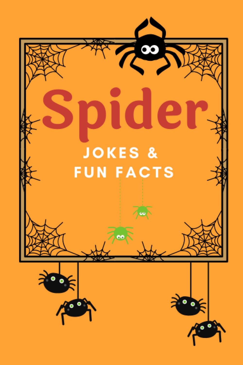 Spider Jokes & Fun Facts (Funny Jokes & Fun Facts)