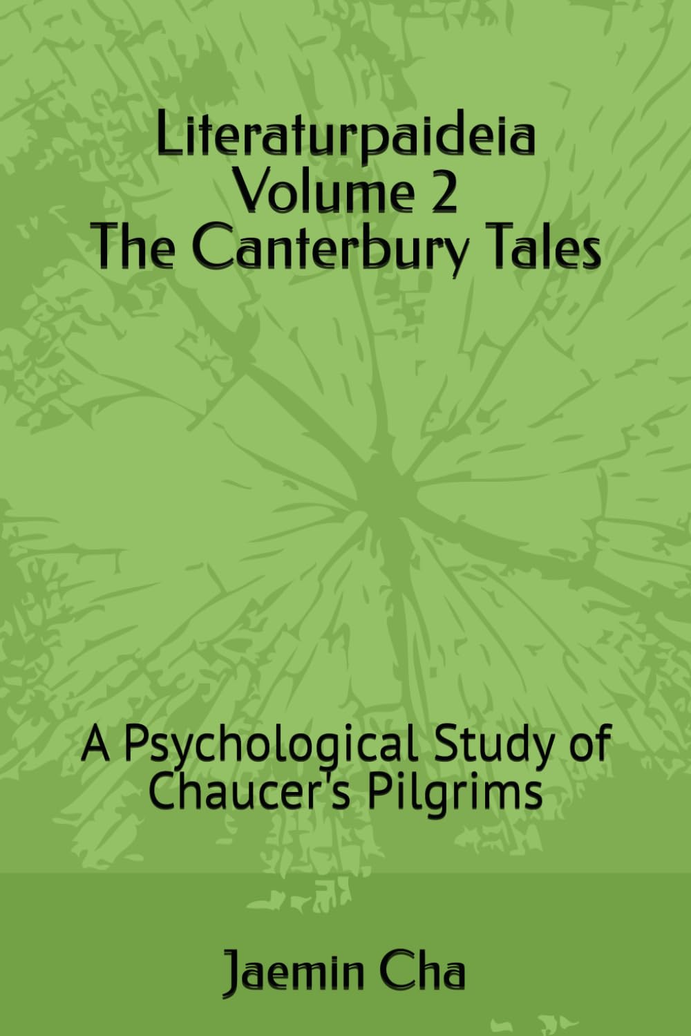 Literaturpaideia Volume 2 The Canterbury Tales: A Psychological Study of Chaucer's Pilgrims