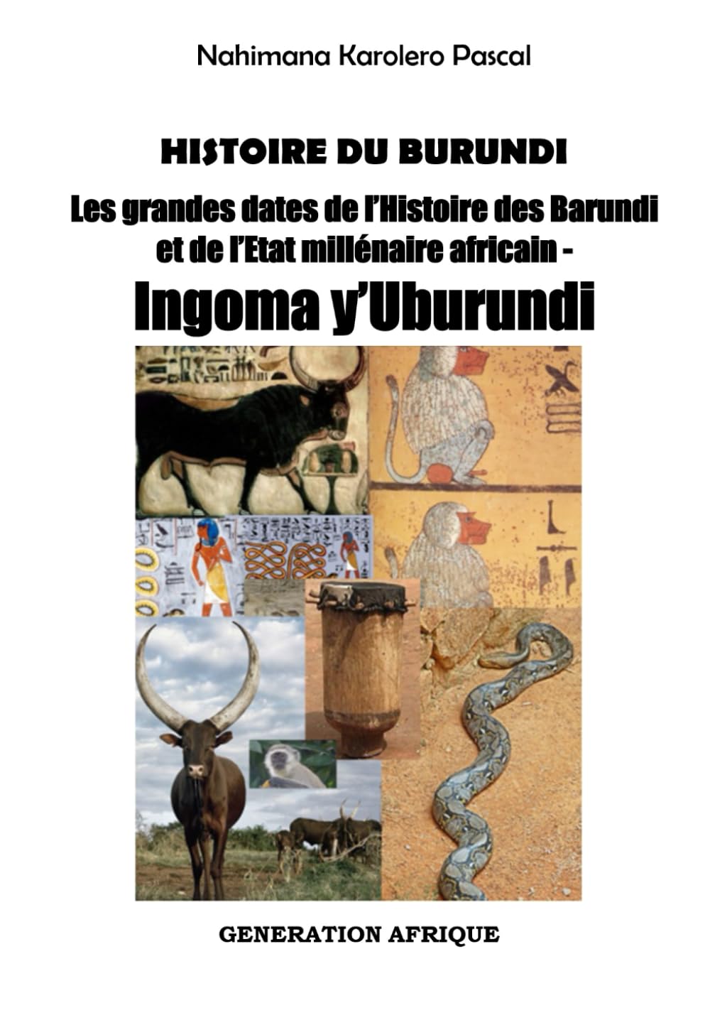 HISTOIRE DU BURUNDI: Les grandes dates de l'histoire des Barundi et de l'État millénaire africain -INGOMA Y'UBURUNDI