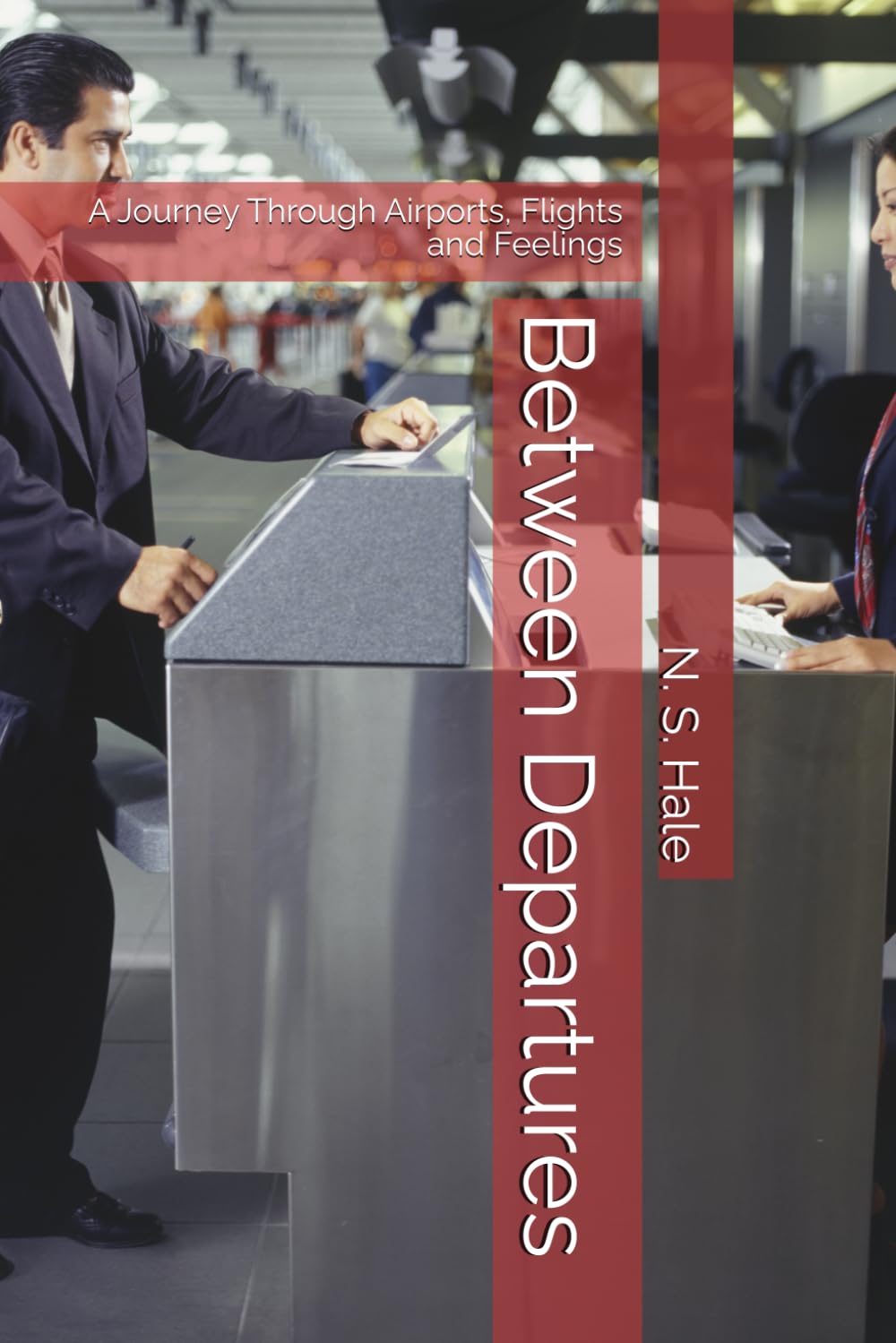 Between Departures: A Journey Through Airports, Flights and Feelings