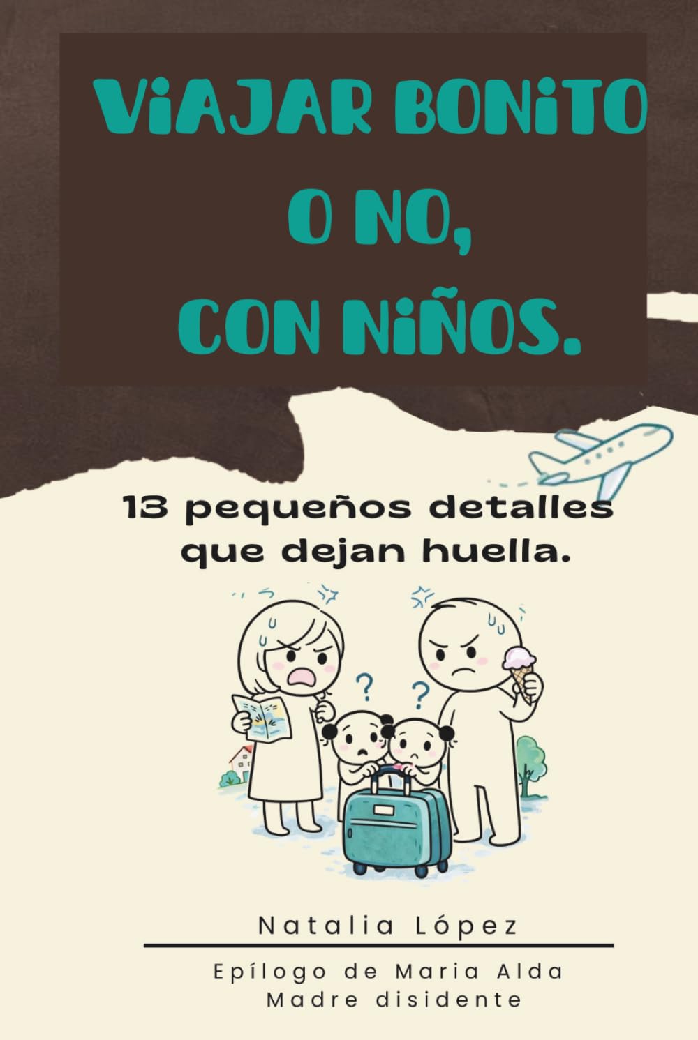 Viajar bonito o no, con niños.: 13 pequeños detalles que dejan huella.