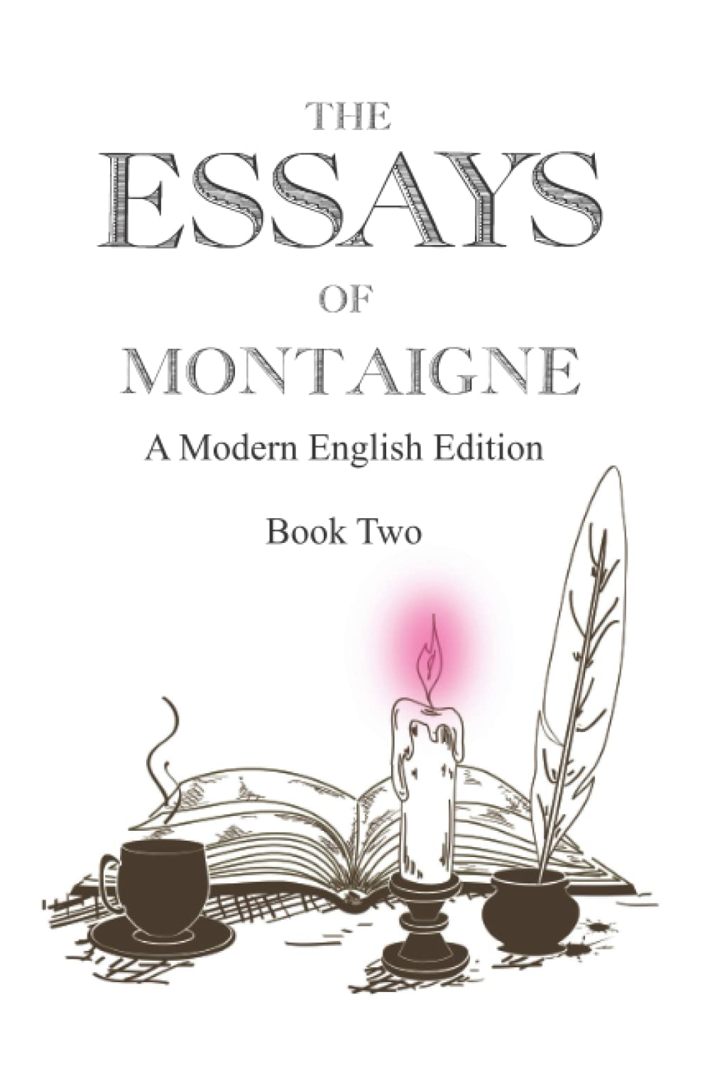 CREATESPACE The Essays of Montaigne: A Modern English Edition