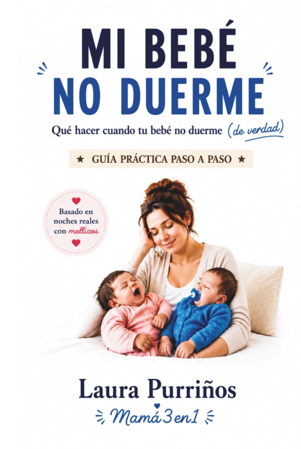 MI BEBÉ NO DUERME: Lo que nadie te cuenta sobre el cansancio, la maternidad y sobrevivir a las noches eternas