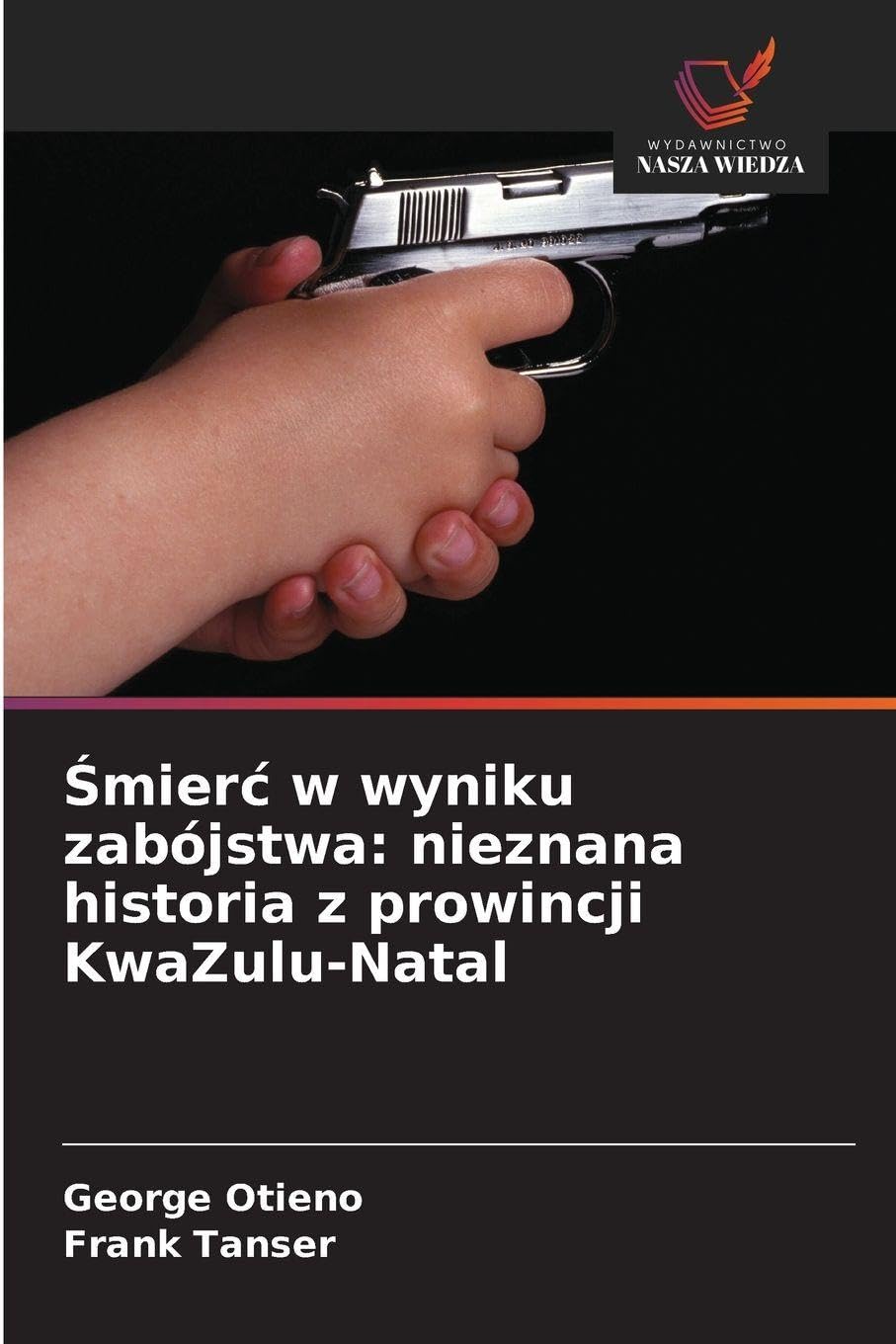 ¿mier¿ w wyniku zabójstwa: nieznana historia z prowincji KwaZulu-Natal