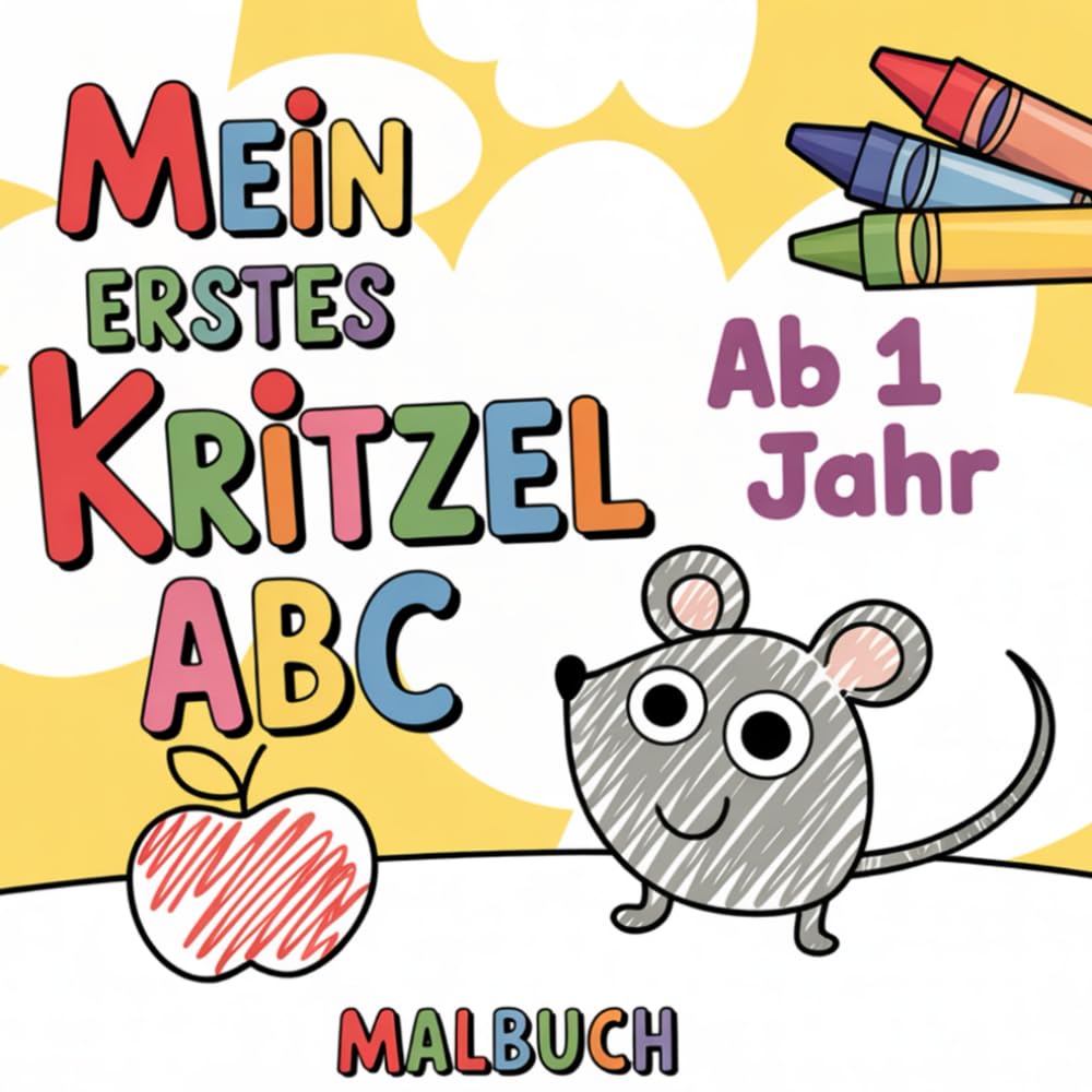 Mein erstes Kritzel ABC: Malbuch für Kinder ab 1 Jahr. Erste Wörter und Bilder