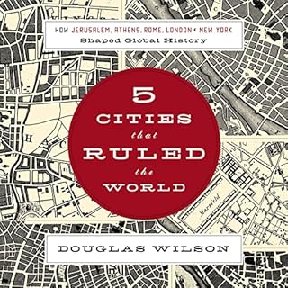 Five Cities that Ruled the World Audiolibro Por Douglas Wilson arte de portada