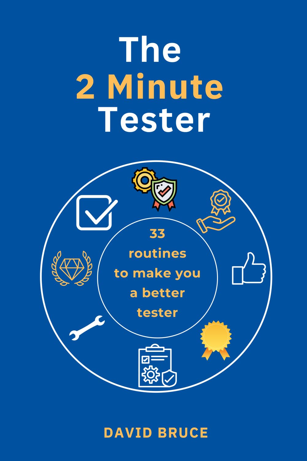 The 2 Minute Tester: 33 Routines to make you a better tester
