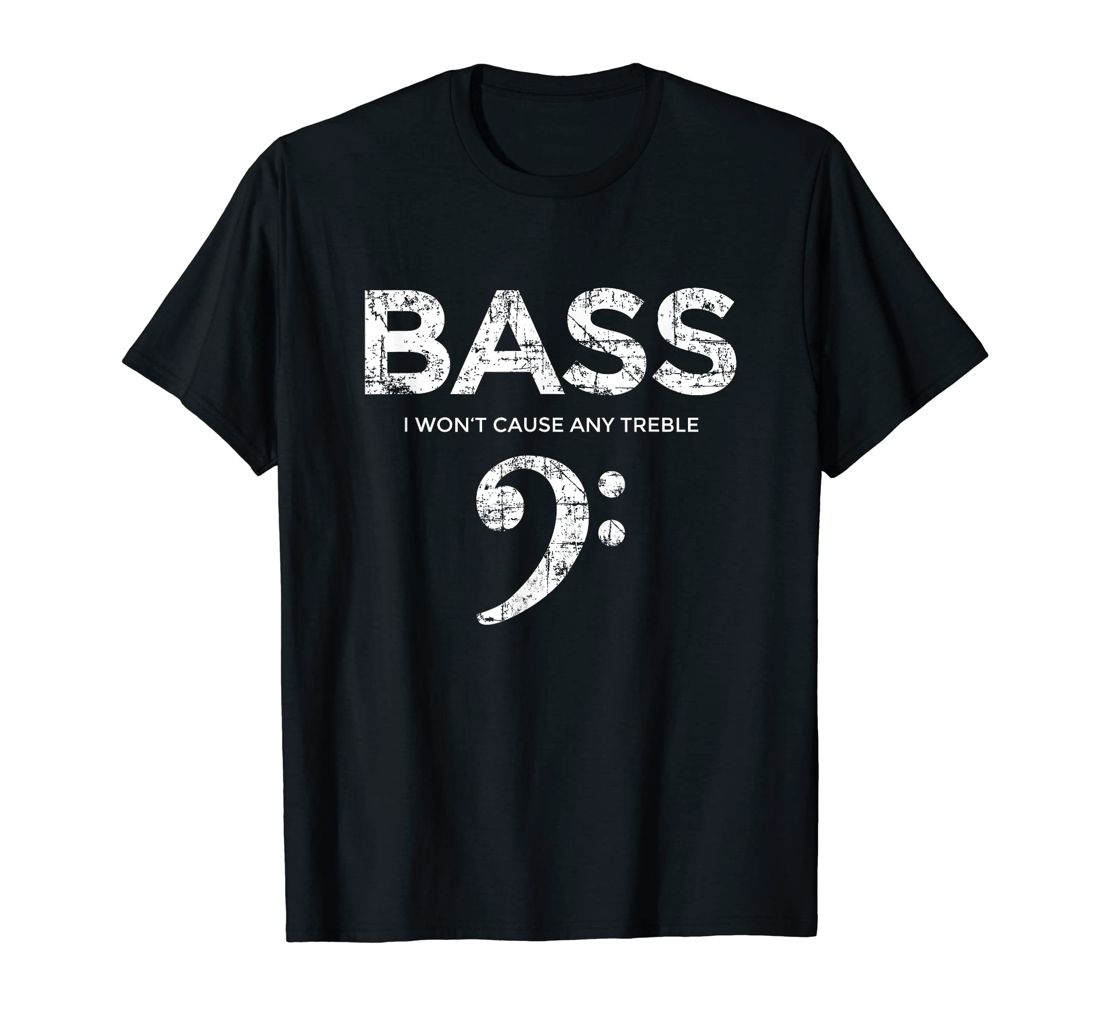 Bass T-Shirts & Gifts for Bass PlayersI won't cause any Treble (Vintage White) Bass Player T-Shirt