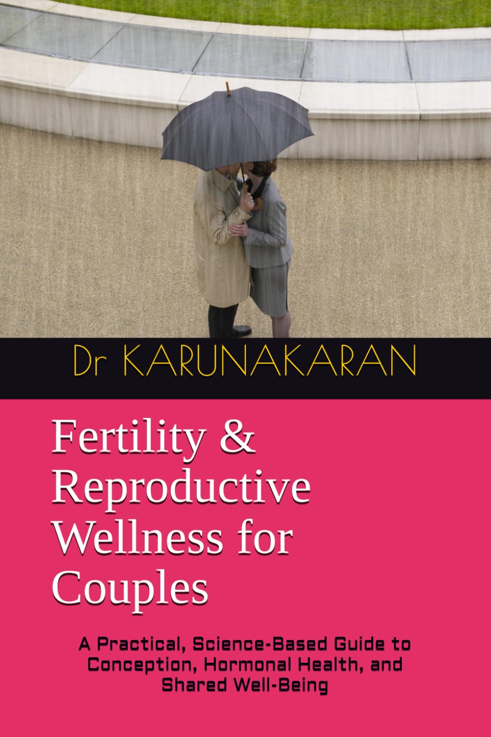 Fertility & Reproductive Wellness for Couples: A Practical, Science-Based Guide to Conception, Hormonal Health, and Shared Well-Being: 4 (Health Made Simple - Mini Guides)