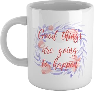 Good things are going to happen | UK Seller | Ceramic mug | Mug for Coffee or Tea Lovers | Friend gift | Birthday idea | Inspirational gift