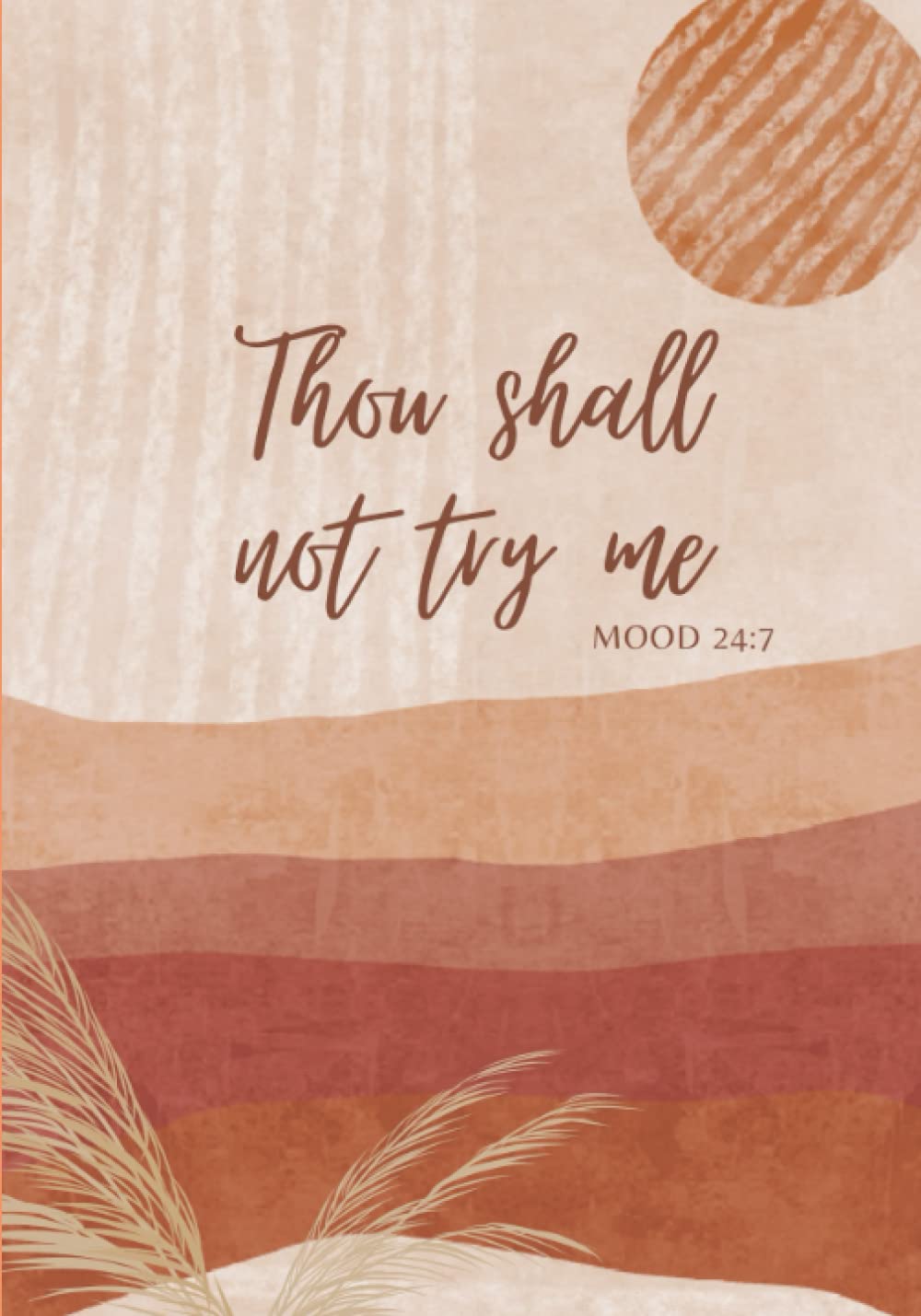 Thou shall not try me