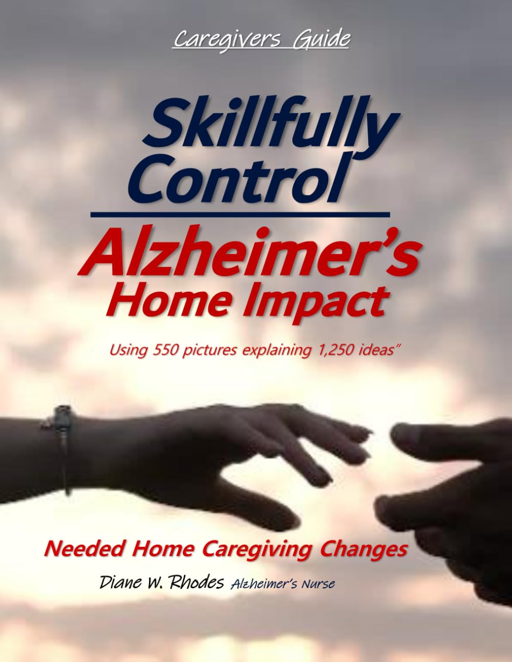 Skillfully Control Alzheimer's Impact: Needed home Caregiving Changes