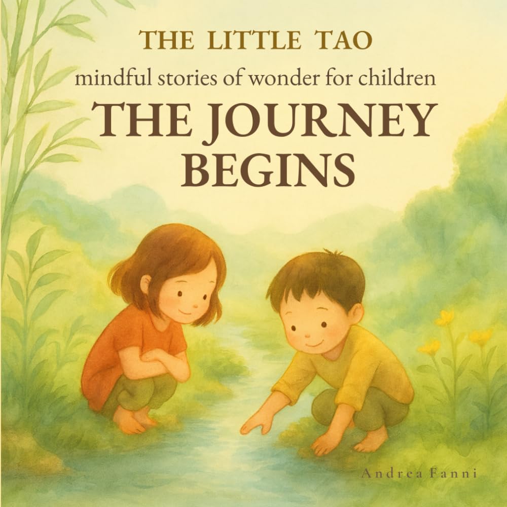 The Journey Begins: Mindful Stories of Wonder for Children (The Little Tao)