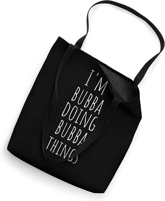 Im Bubba Doing Bubba Things - Funny Name Bubba Tote Bag