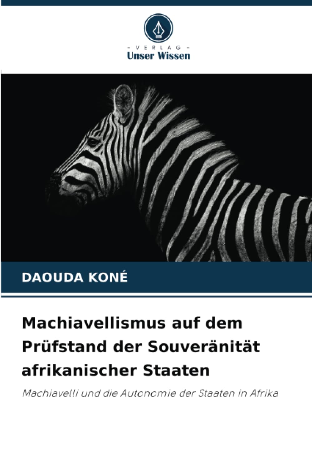 Machiavellismus auf dem Prüfstand der Souveränität afrikanischer Staaten: Machiavelli und die Autonomie der Staaten in Afrika