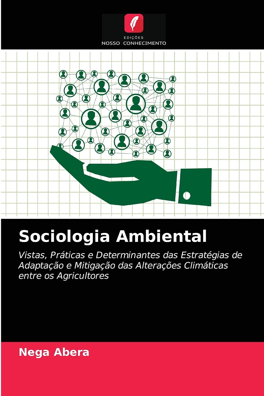 Sociologia Ambiental: Vistas, Práticas e Determinantes das Estratégias de Adaptação e Mitigação das Alterações Climáticas entre os Agricultores